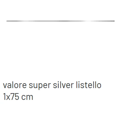 VALORE NEXT SUPER SILVER LISTWA 1*75