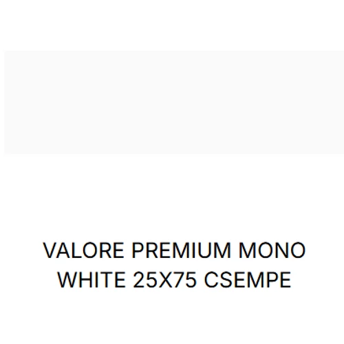 VALORE PREMIUM MONO WHITE RET 25*75  CCR10