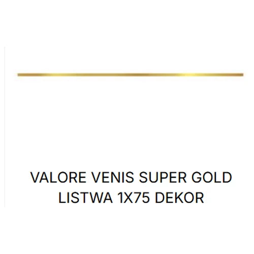 VALORE VENIS SUPER GOLD  LISTWA 1*75