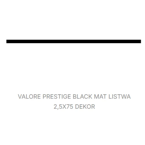 VALORE PRESTIGE BLACK MAT LISTWA 2,5*75