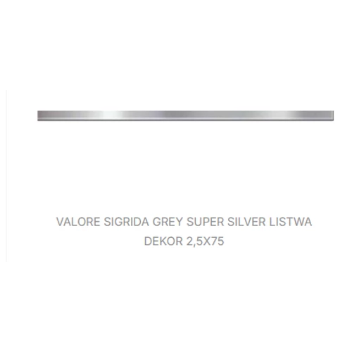 VALORE SIGRIDA GREY SUPER SILVER LISTWA 2,5*75